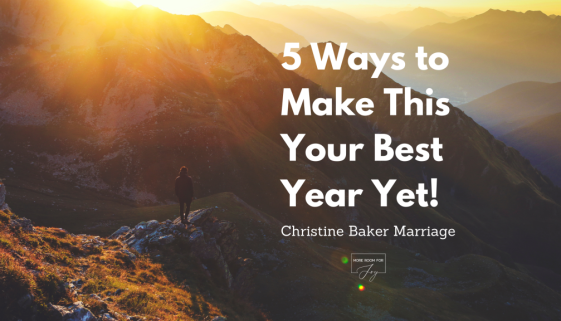 5 Ways to Make This Your Best Year Yet!