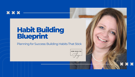 Planning for Success: Building Habits That Stick