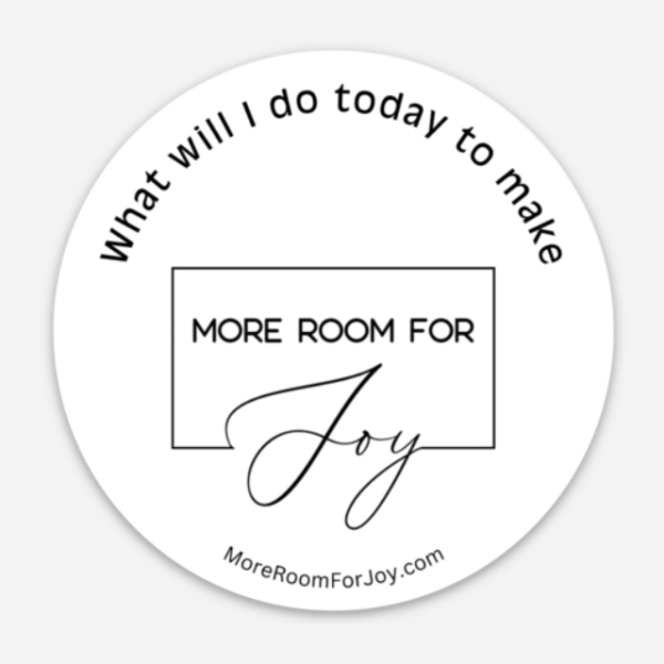 More Room For Joy Window Cling