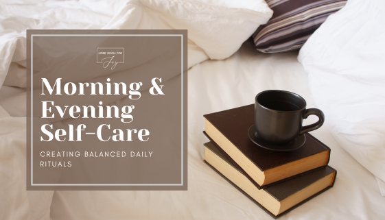 Morning and Evening Rituals